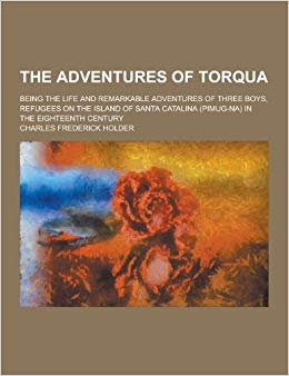 The Adentures of Torqua by Charles Frederick Holder
