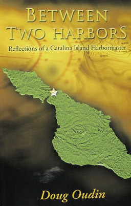 Between Two Harbors: Reflections of a Catalina Harbor Master