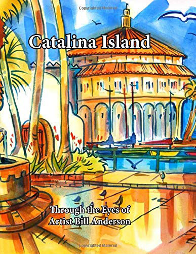 Catalina Through the Eyes of Artist Bill Anderson