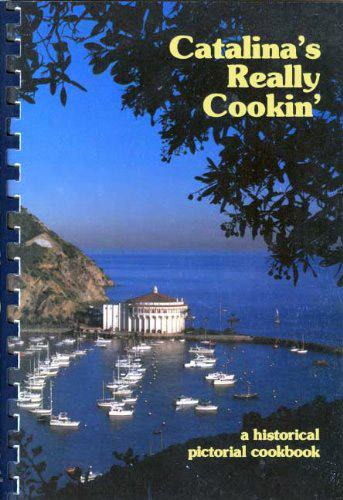 Catalina's Really Cookin - A Catalina Awareness Council Cookbook